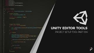 Unity 2017 - Project Setup Tool - Part 4