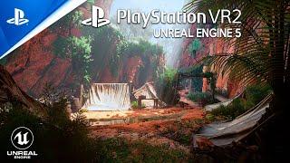 New PlayStation VR 2 Games in UNREAL ENGINE 5 coming out in 2023