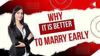 It is Better to Get Married Early