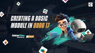 How to Create a Basic Module in Odoo 17 | Creating a Basic Module | Odoo 17 Development Tutorials