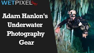 Adam Hanlon's Underwater Photography Gear