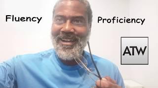 Fluency vs Proficiency (Understand The Difference)