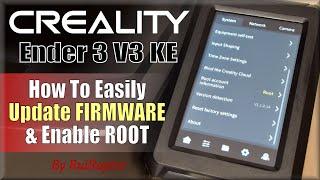 Creality ENDER 3 V3 KE - HOW TO Update Firmware & Enable Root