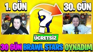 30 GÜN BOYUNCA BRAWL STARS OYNADIM - Zengin Hesap