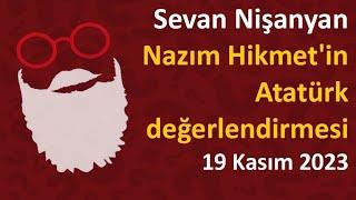 Sevan Nişanyan - Nazım Hikmet'in Atatürk değerlendirmesi