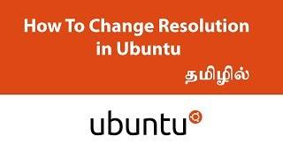 How To Change Screen Resolution in Ubuntu