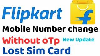 Flipkart Mei Mobile Number Kaise Change Kare | How To Change Mobile Number In Flipkart Without OTP