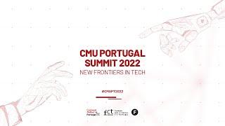 CMU Portugal Summit 2022 I Day 1