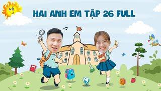 Phim Hài Mới Nhất 2022 | Hai Anh Em TẬP 26 FULL | Phim Học Đường Hài Hước Gãy Media