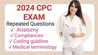 AAPC - CPC exam Repeated  Anatomy , Compliance Questions , 2024 Repeated Questions / CPC preparation
