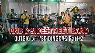 RNB D'SIDESTREET BAND OUTGIG @ VER DINGRAS Part 2 | 09177354172