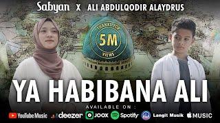 YA HABIBANA ALI ( يَا حَبِيْبَنَا عَلِيّ ) - SABYAN FT ALI ABDULQODIR ALAYDRUS