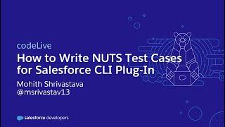 codeLive: How to Write NUTS Test Cases for Salesforce CLI Plug-In