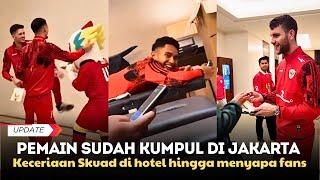 HUBNER, IVAR, PAES SUMRINGAH SUDAH KUMPUL KEMBALI DI JAKARTA | KESERUAN SKUAD MENYAPA FANS DI HOTEL