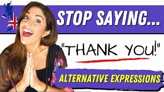 STOP Saying THANK YOU! Different English Expressions of THANKS. #learnenglish #realenglish