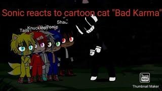 Sonic characters react to cartoon cat "Bad Karma"