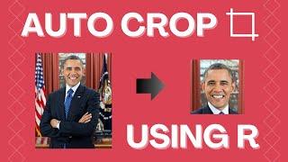 How to automatically crop images using R ("autocrop" / "smart crop" tutorial)