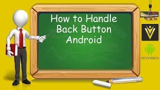 How to Handle Back Button in Android