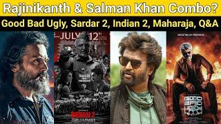 Rajinikanth & Salman Khan Combo? | Good Bad Ugly, Sardar 2, Indian 2, Kalki, Maharaja