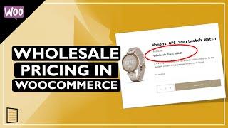 How to Add Wholesale Pricing in WooCommerce