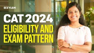 CAT 2024 : Eligibility And Exam Pattern | Xylem KEAM