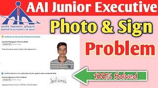 AAI Junior Executive Online Form 2023 Photo Signature Upload Problem | Airport Authority Of India