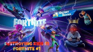 DESTROYING kids in FORTNITE #1