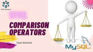 MySQL | Comparison Operators in MySQL | Equal Operator | Not Equal Operator | SQL Query|Talat Waheed