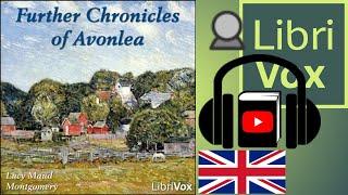 Further Chronicles of Avonlea by Lucy Maud MONTGOMERY read by Sibella Denton | Full Audio Book