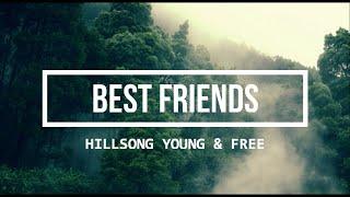 Hillsong Young & Free-Best Friends (Lyrics)