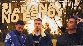 LES K, TIAN VCK, CARMELO49, JCKC - SI MAÑANA NO ESTOY (Video Oficial)