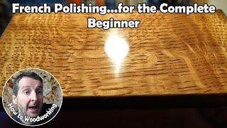 French Polishing for the complete beginner #woodworking #diy #craft