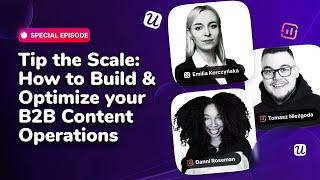 Tip the Scale: How to Build & Optimize your B2B Content Operations