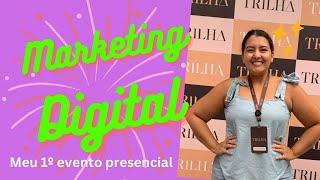 MARKETING DIGITAL: meu primeiro evento presencial