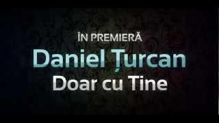 Daniel Turcan - Doar cu Tine