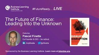 The Future of Finance: Leading Into the Unknown