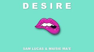 Sam Lucas - Desire (with Maisie Ma'e)