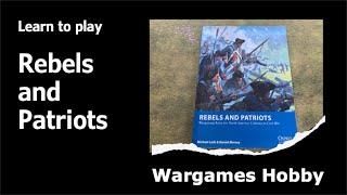 Learn to play Rebels and Patriots - Wargames Hobby