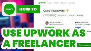 How to Use Upwork as a Freelancer (2024) - Full Guide