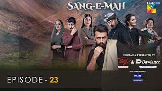 Sang-e-Mah EP 23 [Eng Sub] 12 June 22 - Presented by Dawlance & Itel Mobile,Powered By Master Paints