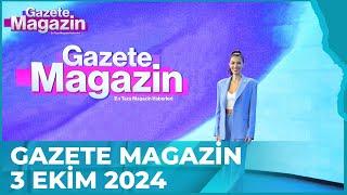 Gazete Magazin | 3 Ekim 2024 @GazeteMagazin