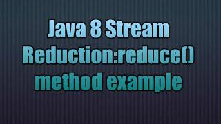 Java 8 Stream Reduction:reduce() method