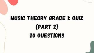 Music Theory Grade 1: Quiz (20 Questions) - Part 2
