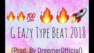 g eazy type beat 2018 {FREE} (Prod. By DreemerOfficial)