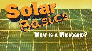 Solar Basics: What is a microgrid?