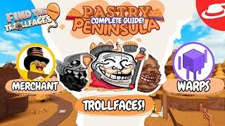 Pastry Peninsula Complete Guide (Trollfaces, Warps, Items and more! | Find the Trollfaces: Rememed