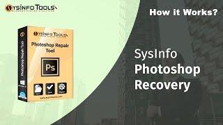 How to recover PSD/PSB/PDD files in Photoshop CC2018 using SysInfo Photoshop Recovery