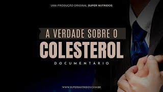 A Verdade Sobre o Colesterol