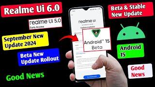 Realme Ui 6.0 New Update Rollout  | Realme Ui 6.0 Beta New Update 2024 | Realme Android 15 Update