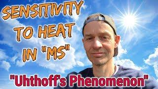 MS Heat Intolerance / Sensitivity / Weakness